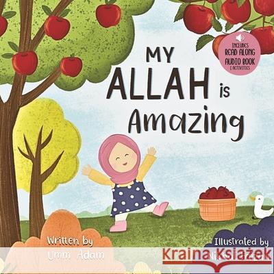 My Allah is amazing Nikhat Faizan Rabia Bashir Umm Adam 9781916774049 Dreams & Duas - książka
