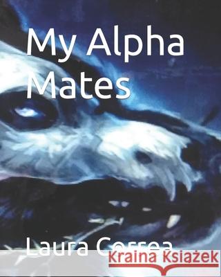 My Alpha Mates Laura Correa   9798774514663 Independently Published - książka