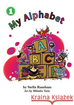 My Alphabet Stella Rumbam, Mihailo Tatic 9789980900111 Library for All Ltd - książka