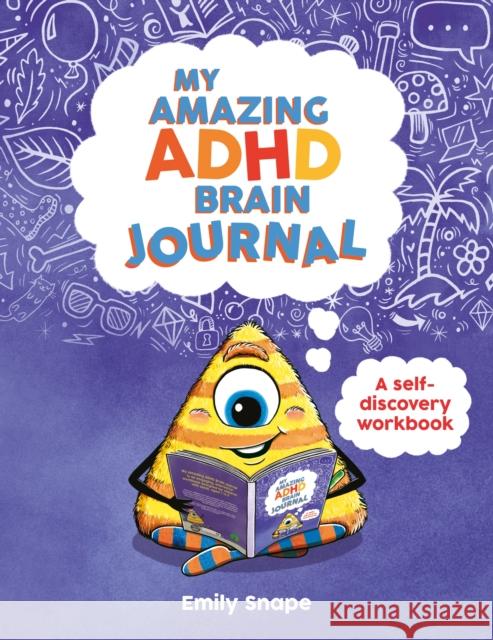 My Amazing ADHD Brain Journal: A Self-Discovery Workbook for Children with ADHD Brains Emily Snape 9781837997268 Summersdale Publishers - książka