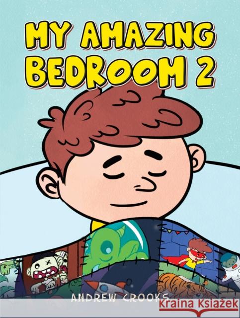 My Amazing Bedroom 2 Andrew Crooks 9781035875702 Austin Macauley Publishers - książka