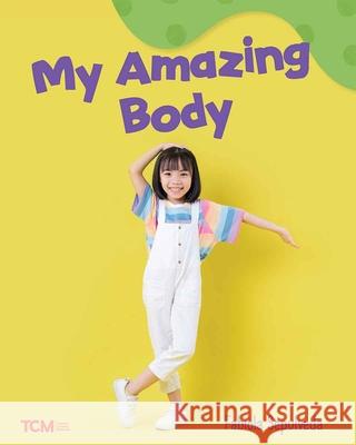 My Amazing Body: A Wordless Nonfiction Book Fabiola Sepulveda, Fabiola Sepulveda 9798765961155 Teacher Created Materials, Inc - książka