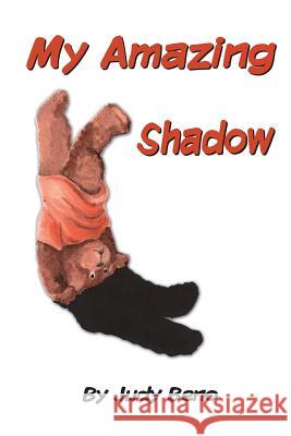 My Amazing Shadow Judy Beno Judy Beno Lisa Blore 9780988391437 Eclectry Kids - książka