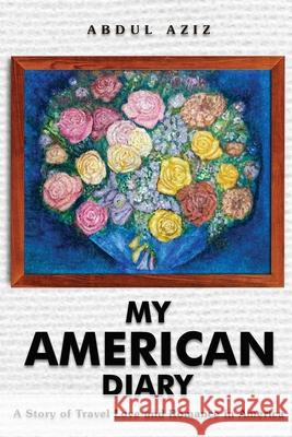 My American Diary Abdul Aziz 9781736763865 Proisle Publishing Service - książka