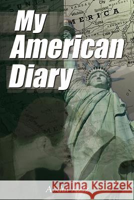 My American Diary: A Story of Travel Love and Romance in America Aziz, Abdul 9781403315533 Authorhouse - książka