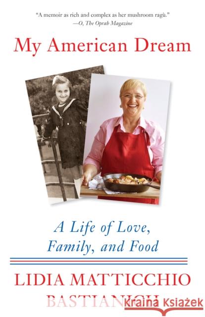 My American Dream: A Life of Love, Family, and Food Lidia Matticchio Bastianich 9780525431985 Random House USA Inc - książka