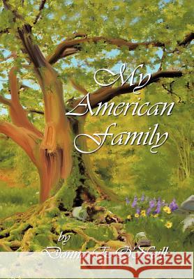 My American Family Donna O'Neill 9781465338945 Xlibris Corporation - książka