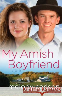 My Amish Boyfriend Melody Carlson 9780800722265 Fleming H. Revell Company - książka