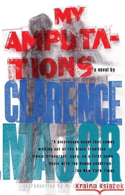 My Amputations Clarence Major 9781573661430 Fiction Collective Two - książka