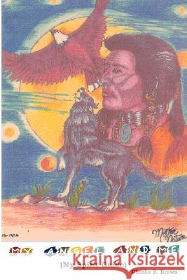 My Angel and Me (My Spirit Guide) Charlie R. Brown 9780615177540 Sandra Beaver - książka