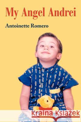 My Angel Andrei Antoinette Romero 9780595188314 Writer's Showcase Press - książka