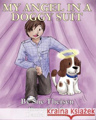 My Angel in a Doggy Suit Sue Theisen Daniel Dorman 9781453782019 Createspace - książka