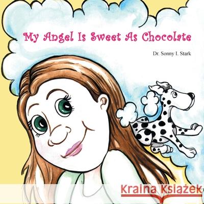 My Angel Is Sweet As Chocolate Sonny I. Stark 9781977235107 Outskirts Press - książka
