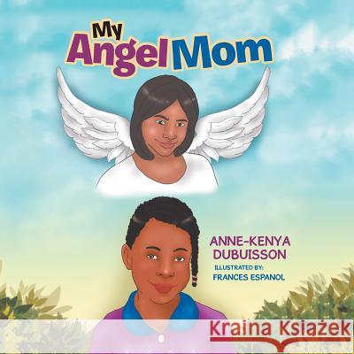 My Angel Mom Anne-Kenya Dubuisson 9781524591717 Xlibris - książka