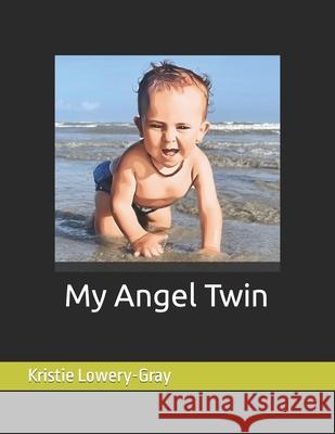My Angel Twin Kristie Marie Lowery-Gray 9798489381260 Independently Published - książka