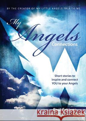 My Angels Connections Raul Estevez 9780994505217 White Light Publishing House - książka