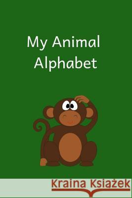 My Animal Alphabet Book: My Animal Alphabet Writing Book Shan Marshall 9781729544662 Createspace Independent Publishing Platform - książka