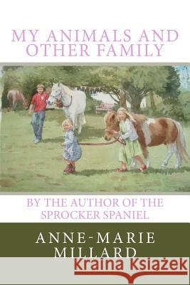 My animals and other family Anne-Marie Millard 9781523452484 Createspace Independent Publishing Platform - książka