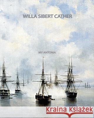 My Antonia Willa Cather 9781461030287 Createspace - książka