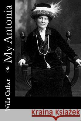 My Antonia Willa Cather 9781717304940 Createspace Independent Publishing Platform - książka