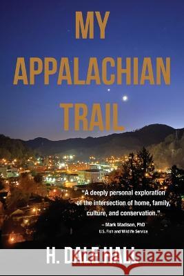 My Appalachian Trail H Dale Hall   9781954978881 Heirloom Editions - książka