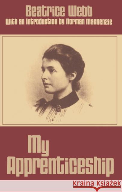 My Apprenticeship Beatrice Potter Webb Norman MacKenzie 9780521297318 Cambridge University Press - książka