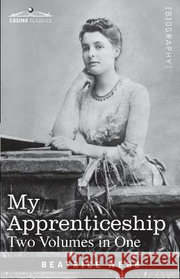 My Apprenticeship (Two Volumes in One) Beatrice Webb 9781646797271 Cosimo Classics - książka