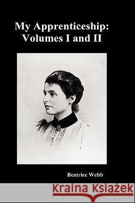 My Apprenticeship, Volumes I and II Graham Webb 9781849020039 Benediction Books - książka