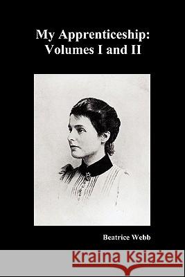 My Apprenticeship, Volumes I and II Webb 9781849020046 Benediction Books - książka