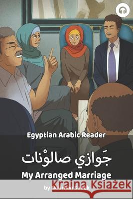 My Arranged Marriage: Egyptian Arabic Reader Norhan Sabek Matthew Aldrich 9781949650143 Lingualism - książka