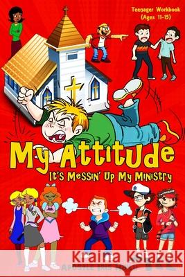 My Attitude, It's Messin' Up My Ministry Iris Hailu 9781688250475 Independently Published - książka