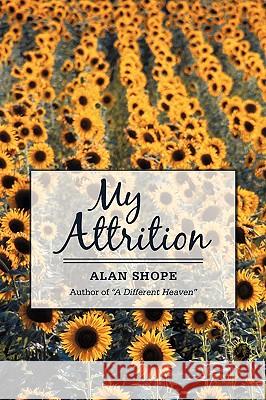 My Attrition Alan Shope 9780595532322 iUniverse.com - książka