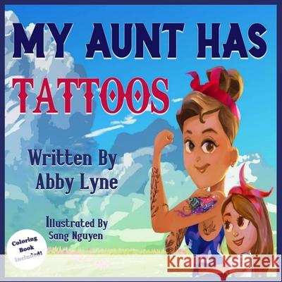 My Aunt Has Tattoos Abby Lyne, Sangg Nguyen, Jess Cook 9798472381116 Independently Published - książka