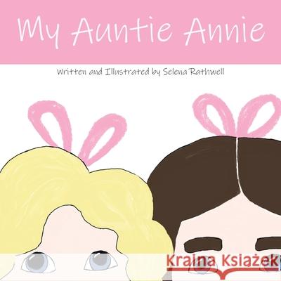 My Auntie Annie Selena Rathwell Selena Rathwell 9781998454846 Tellwell Talent - książka