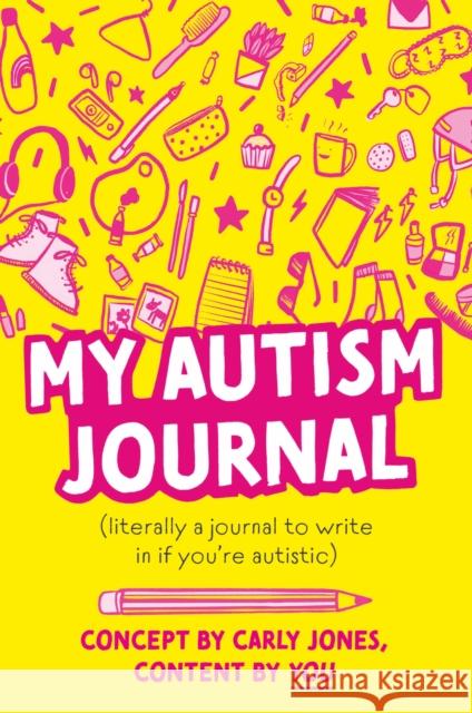 My Autism Journal Carly Jones 9781839974342 Jessica Kingsley Publishers - książka