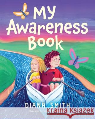 My Awareness Book: A Children's Book about Developing Mental Resilience and a Growth Mindset Diana Smith 9780645207231 Books to Inspire - książka