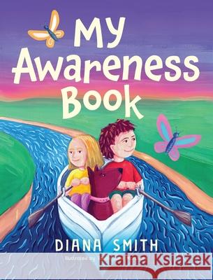 My Awareness Book: A Children's Book about Developing Mental Resilience and a Growth Mindset Diana Smith 9780645207255 Books to Inspire - książka