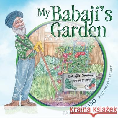 My Babaji's Garden Parm Laniado DeWitt Studios 9781039102491 FriesenPress - książka