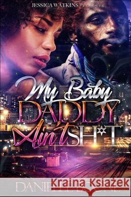 My Baby Daddy Ain't Sh*t Danielle Boone 9781986771405 Createspace Independent Publishing Platform - książka