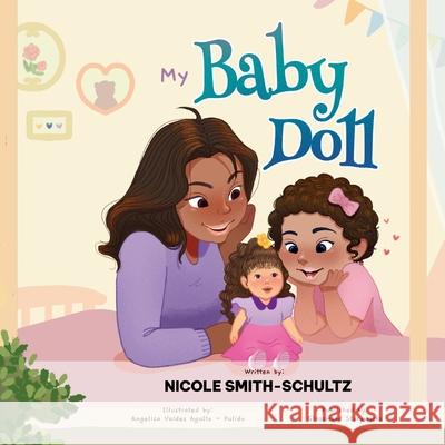 My Baby Doll Nicole Smith-Schultz Angelica Valdez Aguilit 9781971775012 Glasswood Storyworks - książka