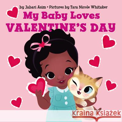 My Baby Loves Valentine's Day Jabari Asim Tara Nicole Whitaker 9780062884640 HarperFestival - książka