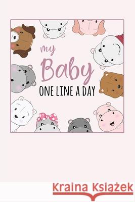 My Baby One Line a Day: Five Year Memory Book for new Moms. Design, Dadamilla 9781791712631 Independently Published - książka