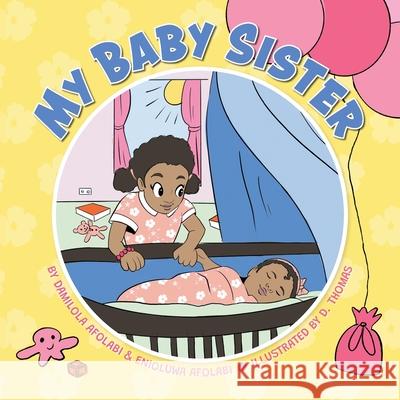 My Baby Sister Damilola Afolabi D. Thomas Enioluwa Afolabi 9781038338594 FriesenPress - książka