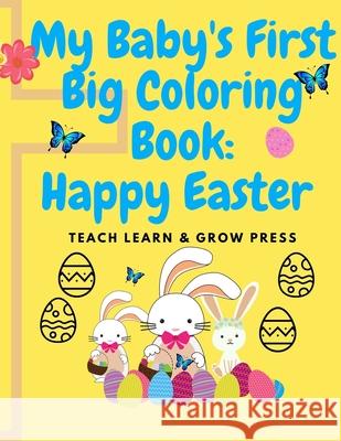 My Baby's First Big Coloring Book: Happy Easter Diane Elgin 9781637324301 Premedia Elaunch LLC - książka