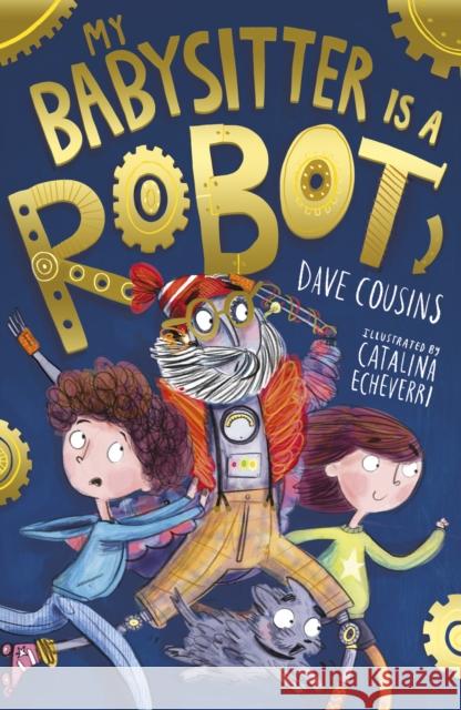 My Babysitter Is a Robot Dave Cousins Catalina Echeverri  9781788950749 Little Tiger Press Group - książka