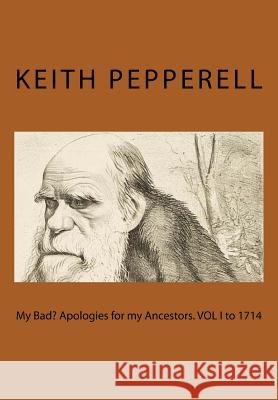 My Bad? Apologies for my Ancestors Pepperell, Keith 9781493653270 Createspace - książka