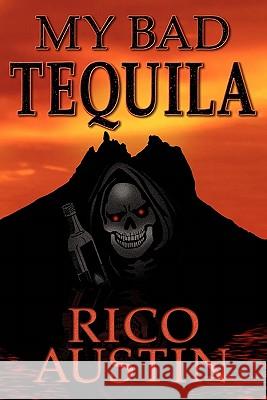 My Bad Tequila Rico Austin 9780981978932 Powwow Publishing - książka