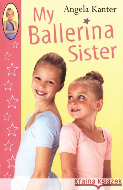 My Ballerina Sister Angela Kanter 9780099417026 Random House Children's Publishers UK - książka