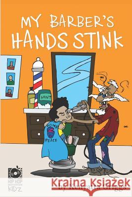 My Barber's Hands Stink Tyra Seldon Derek Wade Kirk Webber 9781071305966 Independently Published - książka