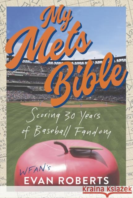 My Baseball Bible: Scoring 30 Years of Mets Fandom Evan Roberts 9781637273357 Triumph Books - książka